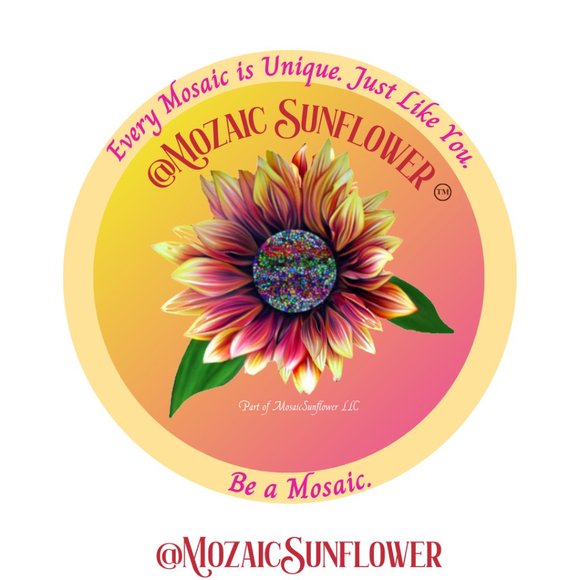 โ๏ธWelcome to Mozaic Sunflower๐ป Be you. Be unique. Be a "Mosaic Sunflower" - Picture 2 of 2